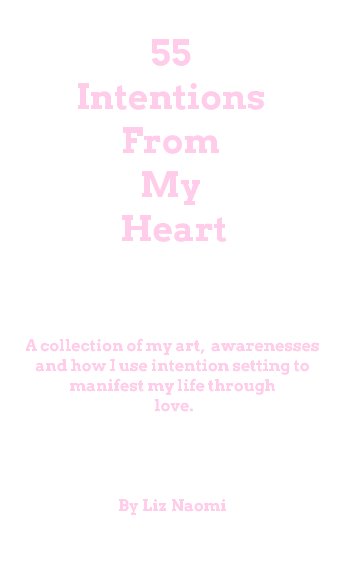 View 55 Intentions From My Heart by Liz Bagish