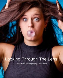 Looking Through The Lens: Jake Allen Photography Look Book book cover