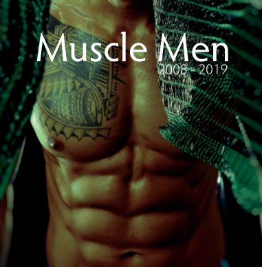 Muscle Men 2008-2019 book cover