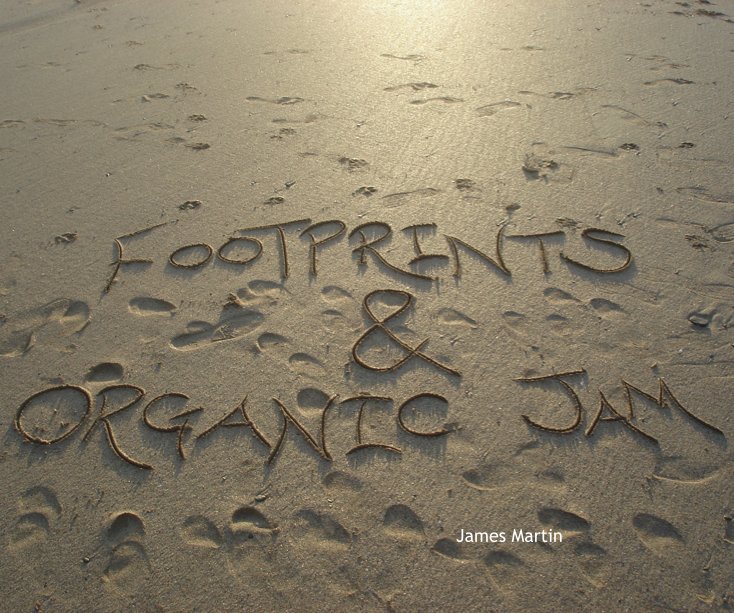 View Footprints & Organic Jam by James Martin