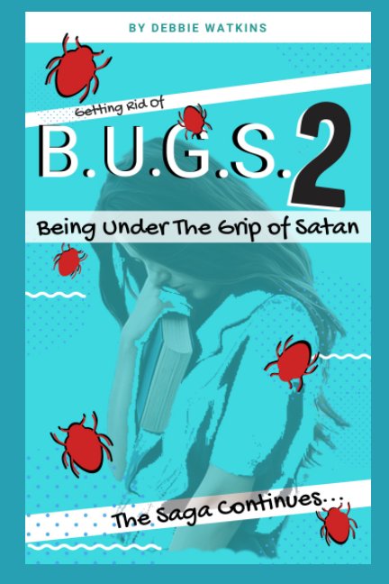 View BUGS 2 -The Saga Continues by Debbie Watkins