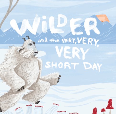 View Wilder and the Very, Very, Very Short Day by The Generation Wild Community