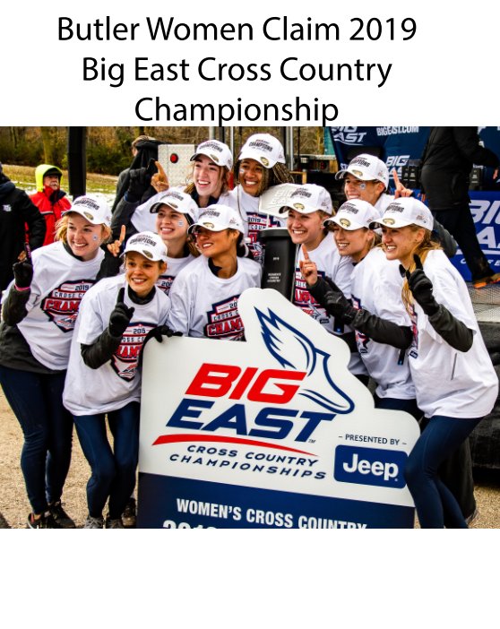 View Butler Women Claim 2019 Big East Cross Country Championship by Paul F Pujanauski