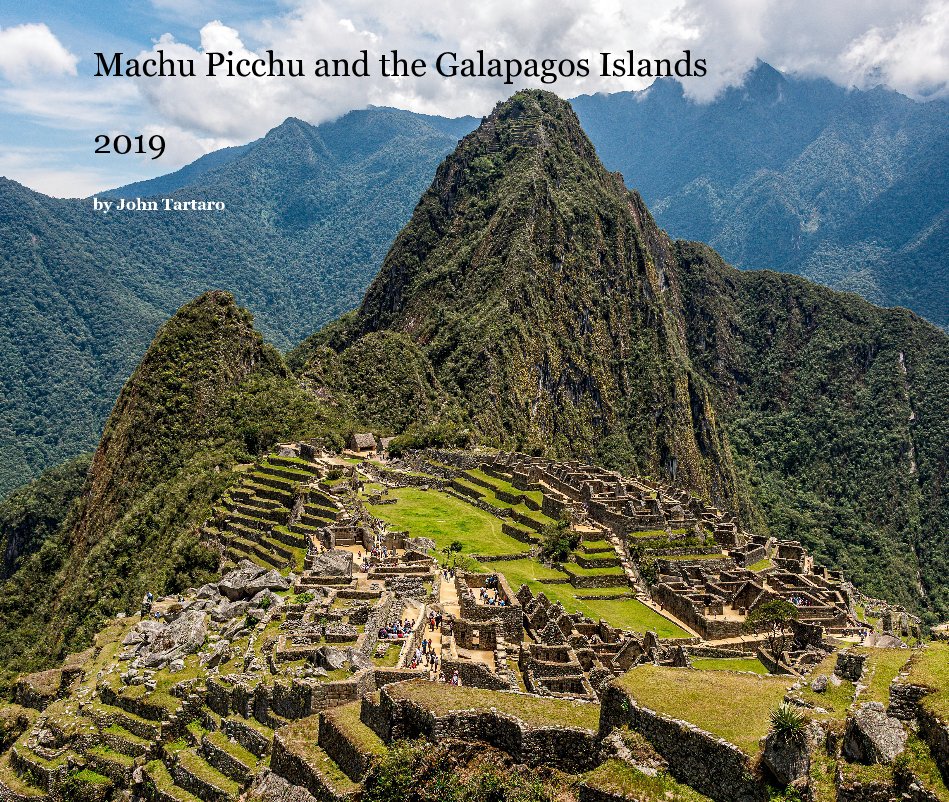 View Machu Picchu and the Galapagos Islands 2019 by John Tartaro