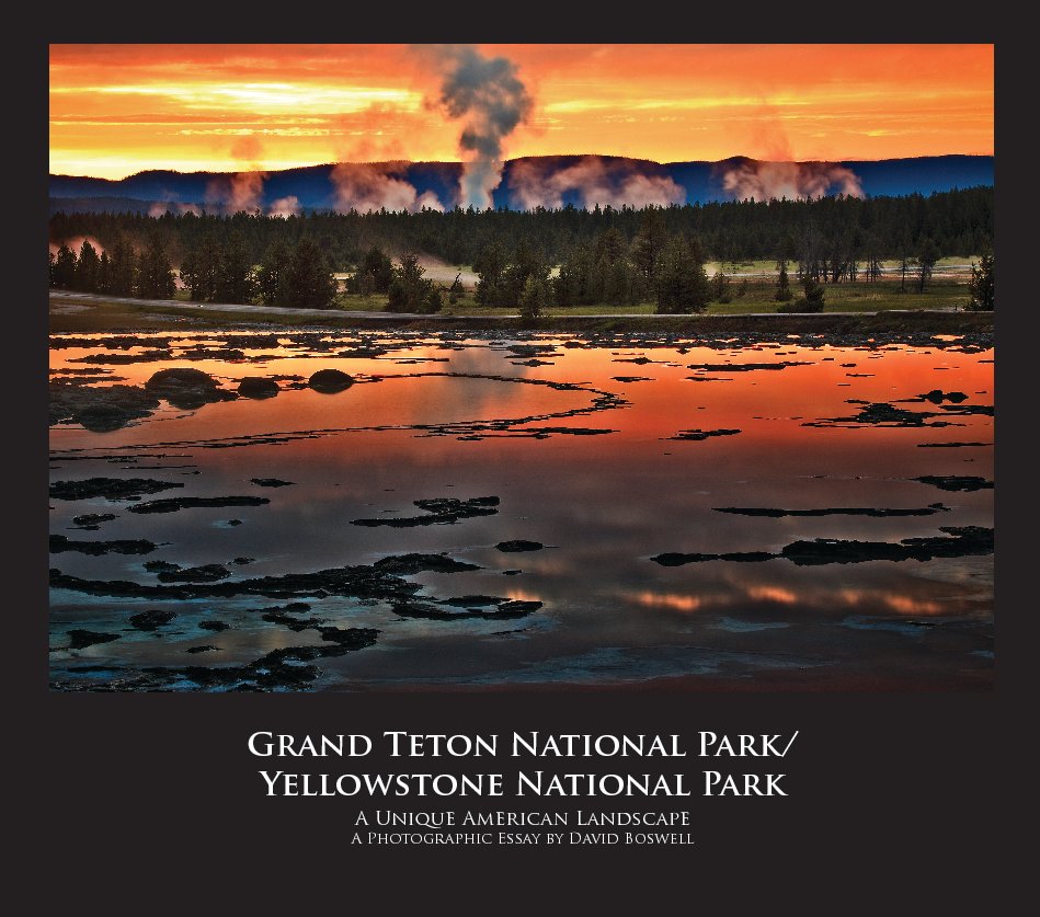 View Grand Teton & Yellowstone National Parks by David Boswell