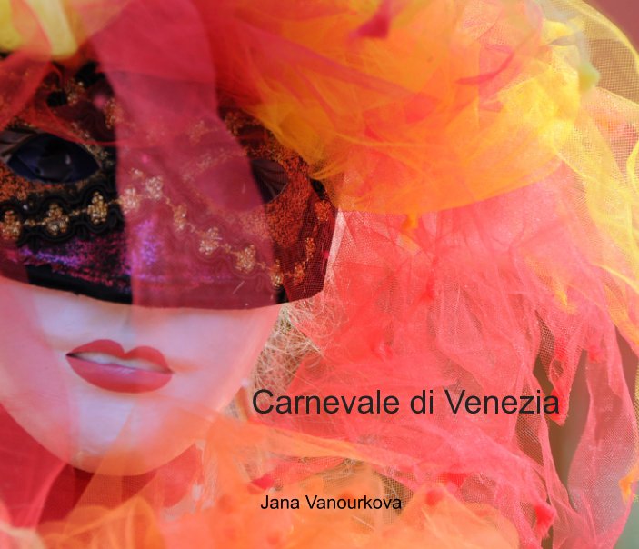 View Carnevale by Jana Vanourkova
