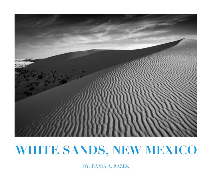View White Sands, New Mexico by Rania A. Razek
