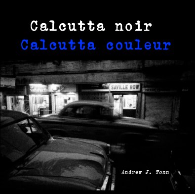 Calcutta noir Calcutta couleur book cover