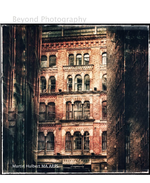 View Beyond Photography by Martin Hulbert MA ARPS