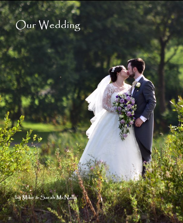 Ver Our Wedding por Mike and Sarah McNally
