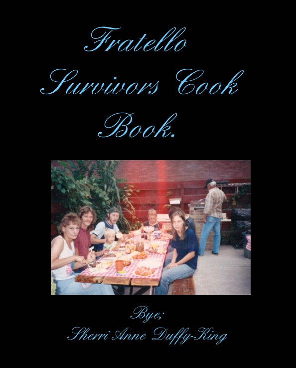 View Fratello Survivor Cook Book by Sherri Anne Duffy-King