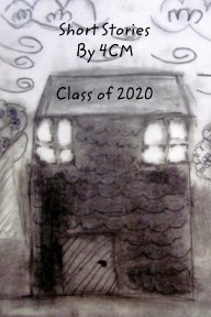 Short Stories By 4CM Class of 2020 book cover