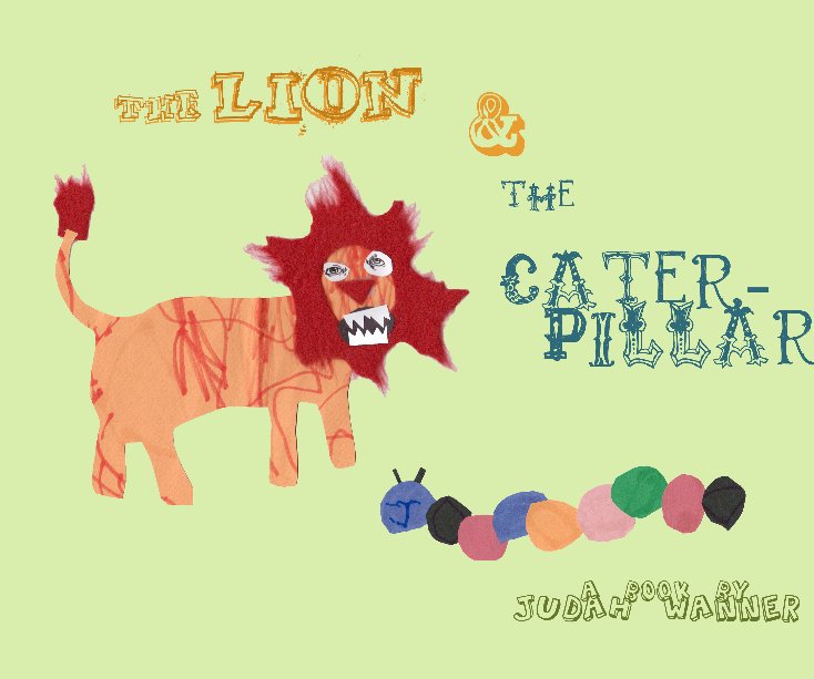 View The Lion & The Caterpillar by Judah Wanner