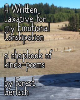 A Written Laxative for my Emotional Constipation book cover