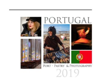 Portugal    Port Pastry And Photography book cover