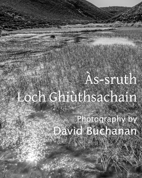 View Às-sruth Loch Ghiùthsachain by David Buchanan