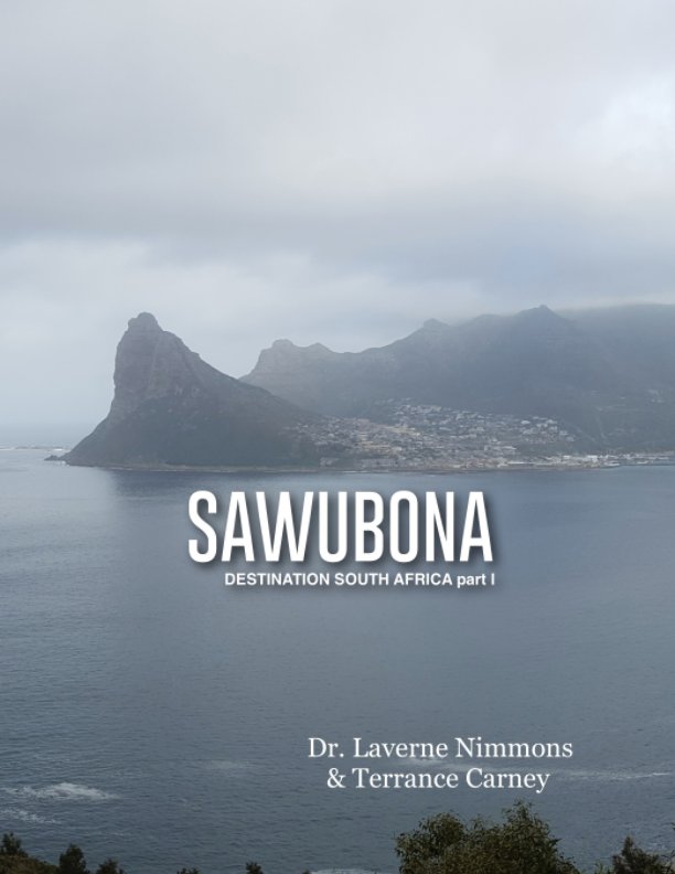 Visualizza Sawubona:Destination South Africa Part I di Dr. L. Nimmons  T. Carney
