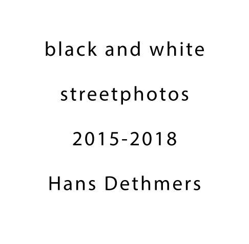 View Streetphotos by Hans Dethmers