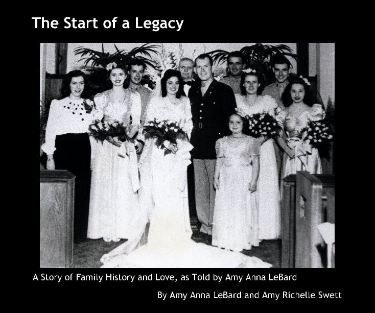 View The Start of a Legacy by Amy Anna LeBard and Amy Richelle Swett