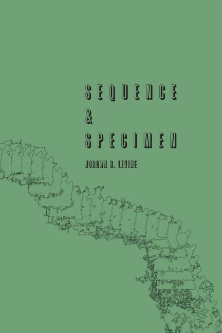 View Sequence and Specimen by Jordan R. Levine