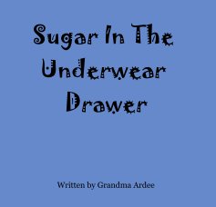 Sugar In The Underwear Drawer book cover