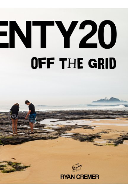 Visualizza TWENTY20: VOLUME 1 - Off The Grid di Ryan Cremer
