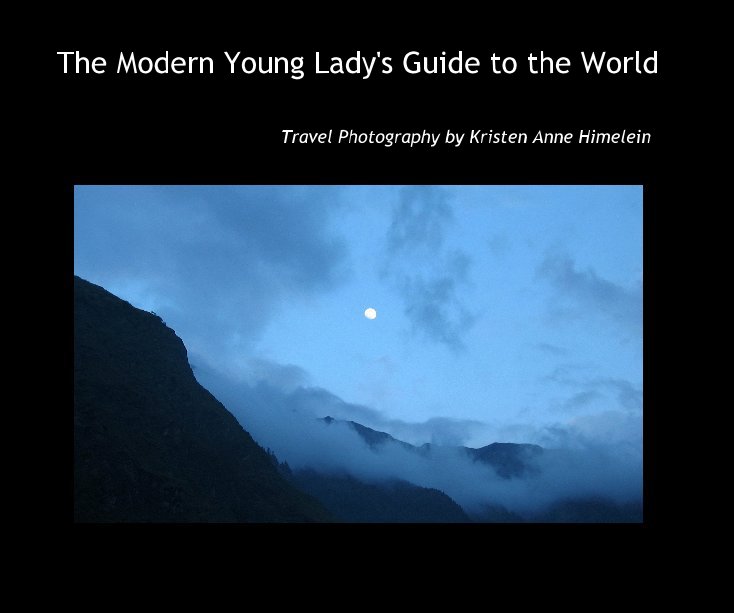 Ver The Modern Young Lady's Guide to the World por Kristen Himelein