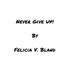 Never Give Up!  (Downtown T Town) book cover