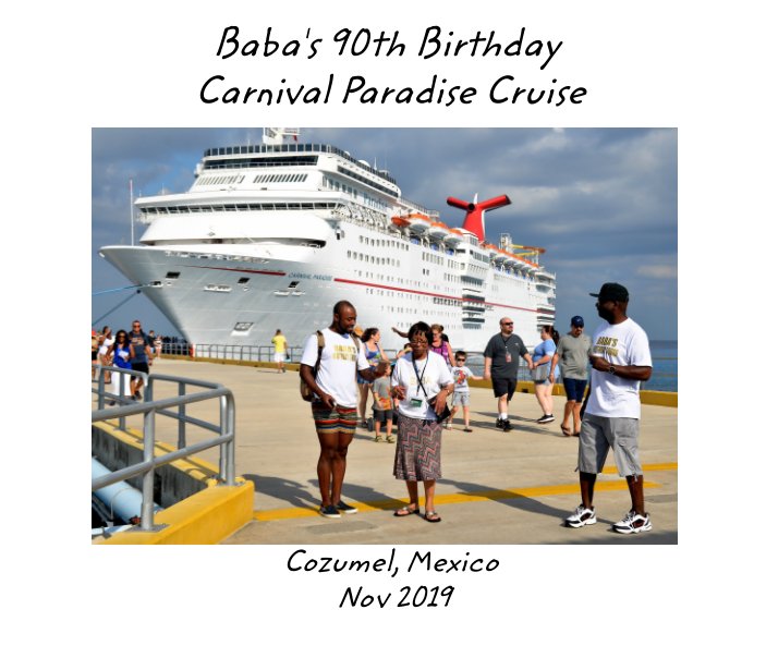 View Baba's 90th Birthday Cruise by Gary G Kinard