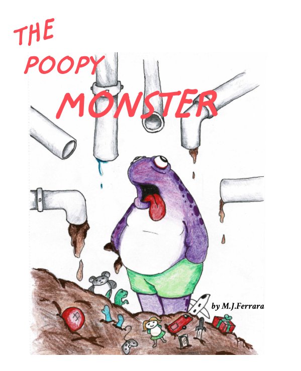 View The Poopy Monster by Michael Ferrara