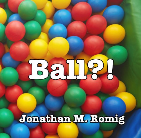 View Ball?! by Jonathan M. Romig