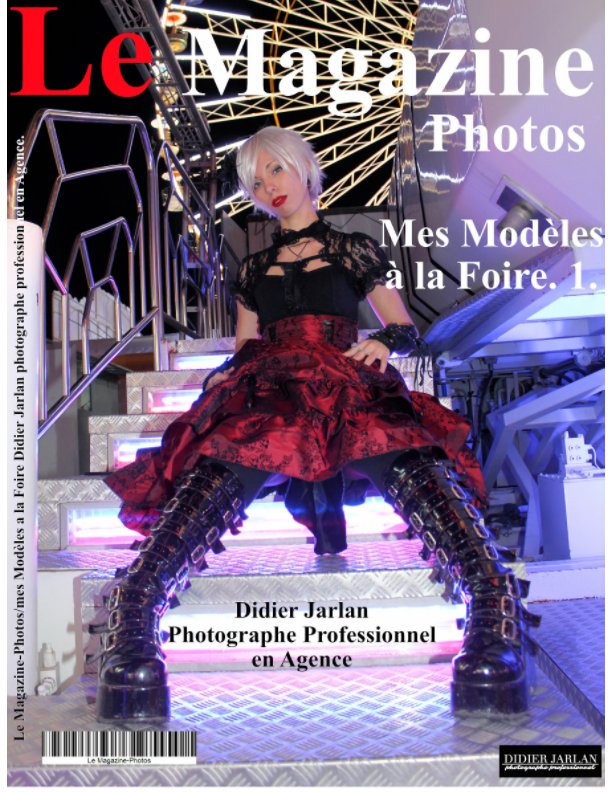 View Le Magazine-Photos Janvier 2020 Spécial "Mes Modèles à la Foire" by Le Magazine-Photos, DBourgery