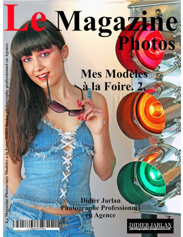 View Le Magazine-Photos Janvier 2020 numéro spécial "mes Modèles à la foire V2" de Didier Jarlan. by Le Magazine-Photos, D Bourgery