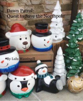 Dawn Patrol: Quest to Save the Northpole book cover