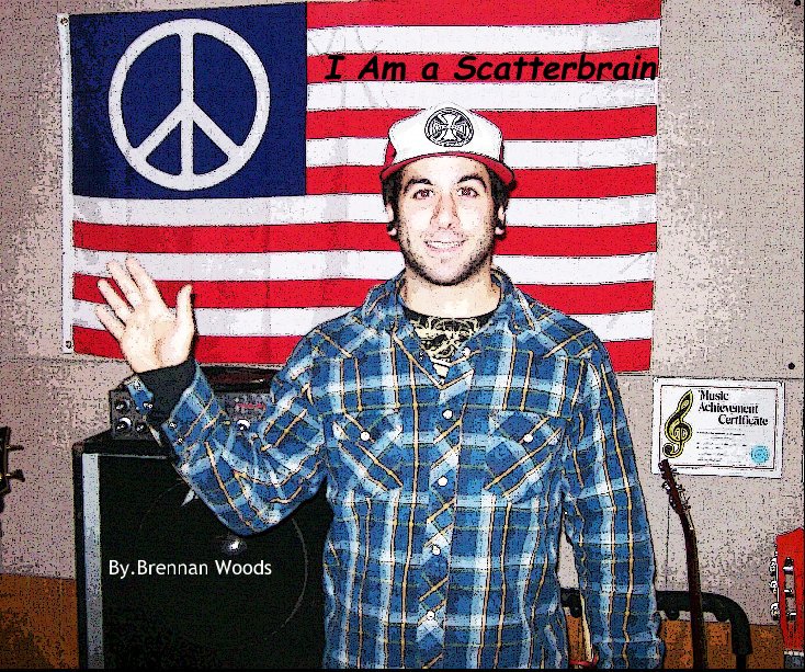 View I Am a Scatterbrain by By.Brennan Woods