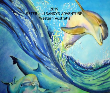2019 PETER and SANDY'S ADVENTURE Western Australia book cover