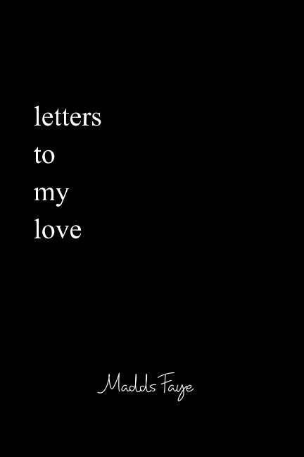 View Letters to my Love by Madds Faye