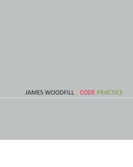 James Woodfill / Code Practice book cover