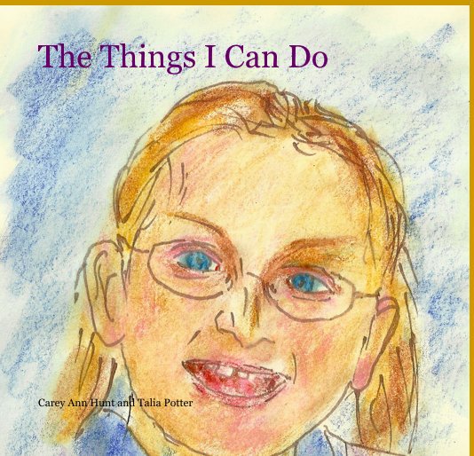 Ver The Things I Can Do por Carey Ann Hunt and Talia Potter