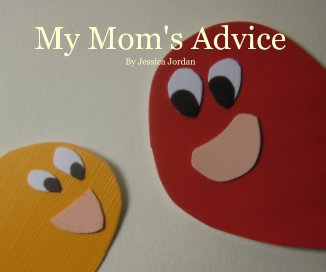 My Mom's Advice By Jessica Jordan book cover