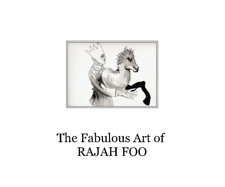 View The Fabulous Art of RAJAH FOO by Stefan Prince