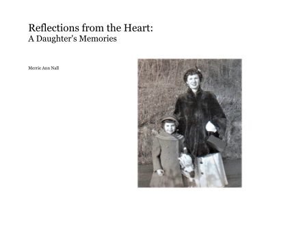 Reflections from the Heart: A Daughter's Memories book cover