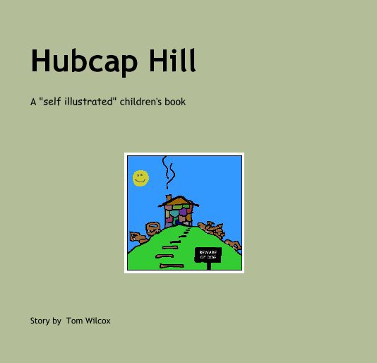 View Hubcap Hill by Story by Tom Wilcox