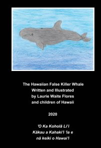 The Hawaiian False Killer Whale - Koholā Li'i book cover