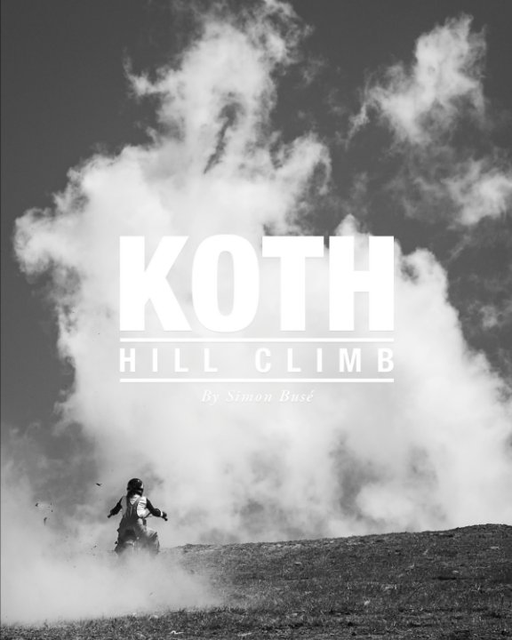 View KOTH Hill Climb Photo Book (Trade Paper Version) by Simon Busé