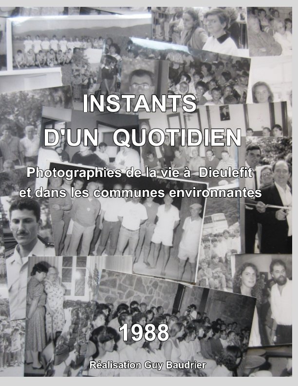 Ver Instants d'un quotidien  années 1988 por Guy Baudrier