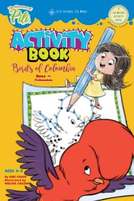 The Adventures of Pili Activity Book: Birds of Colombia . Bilingual. Dual Language English / Spanish for Kids Ages 4-8 book cover
