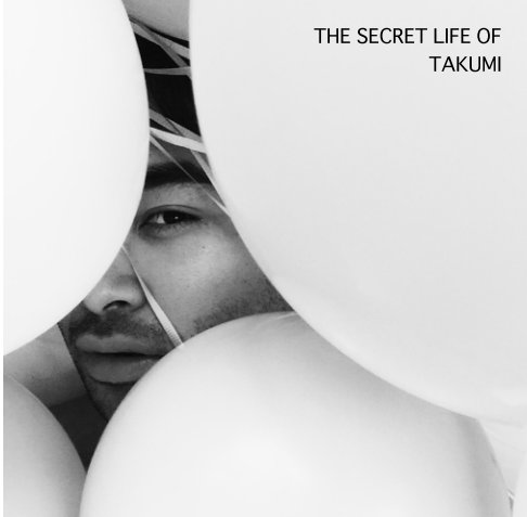 View The Secret Life of Takumi by Takumi Winsky
