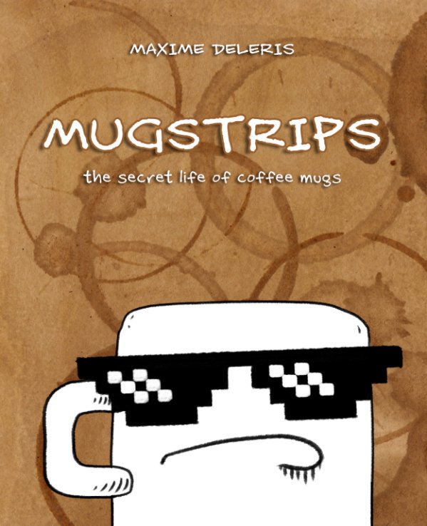 View Mugstrips by Maxime Deleris