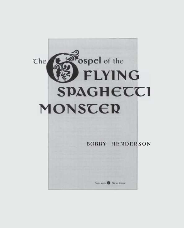 View The Church of the Flying Spaghetti Monster by Bobby Henderson
